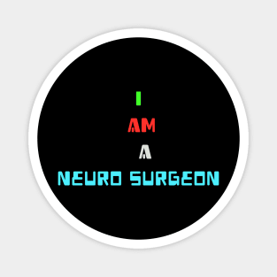 I am a Neuro Surgeon Magnet